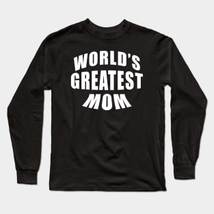 World's Greatest Mom Long Sleeve T-Shirt